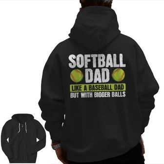 Softball Dad Like A Baseball Dad With Bigger Balls – Father Zip Up Hoodie Back Print | Mazezy