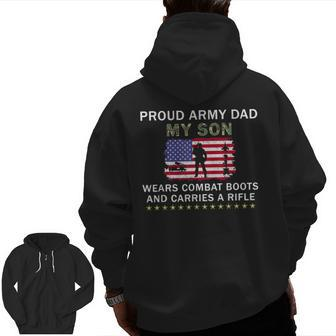 My Son Wears Combat Boots Proud Army Dad Father Zip Up Hoodie Back Print | Mazezy