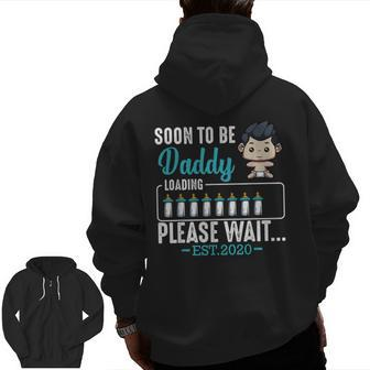 Soon To Be Daddy 2020 Pregnancy Announcement Daddy Zip Up Hoodie Back Print | Mazezy