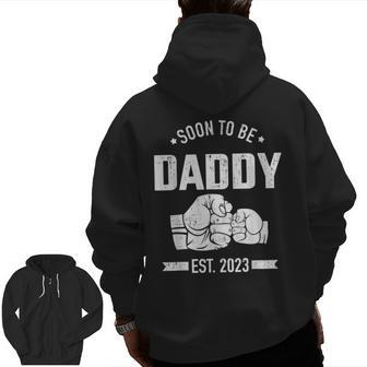 Soon To Be Daddy Est 2023 For Dad Pregnancy Announcement Zip Up Hoodie Back Print | Mazezy