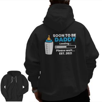 Soon To Be Daddy Loading Please Wait Future Dad Zip Up Hoodie Back Print | Mazezy
