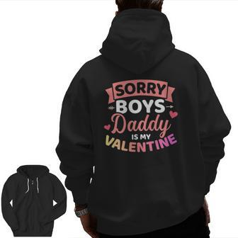 Sorry Boys Daddy Is My Valentine's Day Zip Up Hoodie Back Print | Mazezy UK