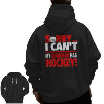 Sorry My Grandson Has Hockey Hockey Grandparents Zip Up Hoodie Back Print | Mazezy