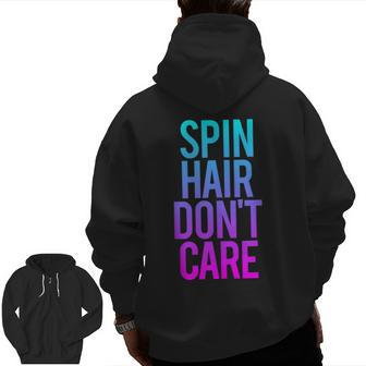 Spin Hair Don't Care Gym Workout Saying Spinning Class Zip Up Hoodie Back Print | Mazezy