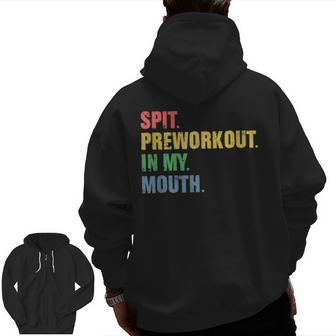 Spit Preworkout In My Mouth Vintage Distressed Gym Zip Up Hoodie Back Print | Mazezy
