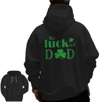 St Patrick's Day The Luckiest Dad Zip Up Hoodie Back Print | Mazezy