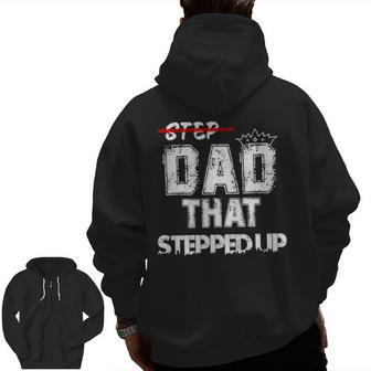 Step Father That Stepped Up Step Dad Zip Up Hoodie Back Print | Mazezy
