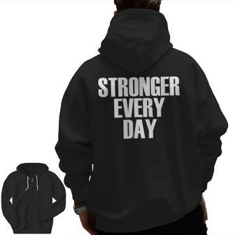 Stronger Every Day Motivational Gym Quote Zip Up Hoodie Back Print | Mazezy