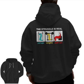 The Struggle Is Real rex Gym Workout Zip Up Hoodie Back Print | Mazezy