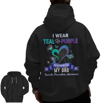 Suicide Prevention Awareness I Wear Teal Purple For My Dad Zip Up Hoodie Back Print | Mazezy