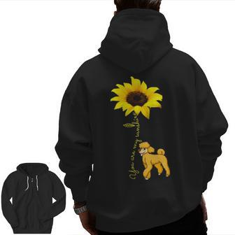 You Are My Sunshine Sunflower Cute Poodle Zip Up Hoodie Back Print | Mazezy