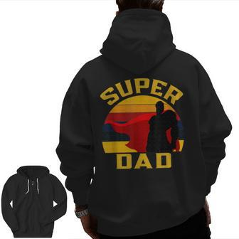 Super Dad Father Superhero And Best Husband Father's Day Zip Up Hoodie Back Print | Mazezy