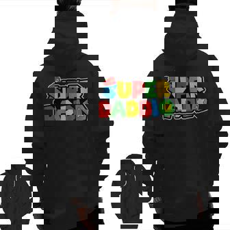 Super Daddio Gamer Dad Daddy Father's Day Game Zip Up Hoodie Back Print | Mazezy