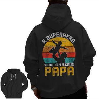 Superhero Without Cape Called Papa Fathers Day Grandpa Zip Up Hoodie Back Print | Mazezy