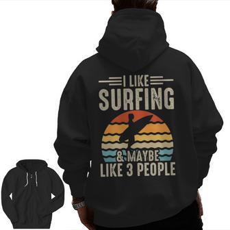 I Like Surfing & Maybe Like 3 People Zip Up Hoodie Back Print | Mazezy