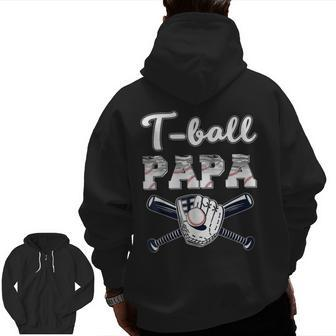 T-Ball Ball Papa Baseball Dad Game Day Father's Day Zip Up Hoodie Back Print | Mazezy