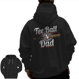 T-Ball Dad Tee Ball Fathers Day Baseball Zip Up Hoodie Back Print | Mazezy