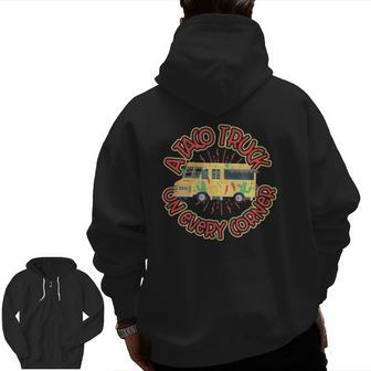 A Taco Truck On Every Corner Zip Up Hoodie Back Print | Mazezy