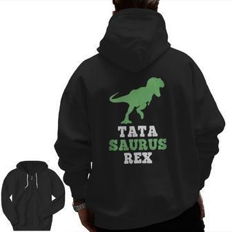 Tata-Saurus Rex Dinosaur Tatasaurus Father's Day Tank Top Zip Up Hoodie Back Print | Mazezy