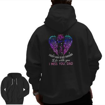 You Taught Me Many Things In Life Except How To Get Through Life With You Zip Up Hoodie Back Print | Mazezy
