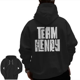 Team Henry Son Dad Husband Grandson Sports Group Zip Up Hoodie Back Print | Mazezy