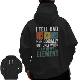 I Tell Dad Jokes Periodically Men Father Zip Up Hoodie Back Print | Mazezy