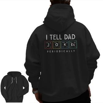 I Tell Dad Jokes Periodically Punny Father's Day Dad Jokes Zip Up Hoodie Back Print | Mazezy