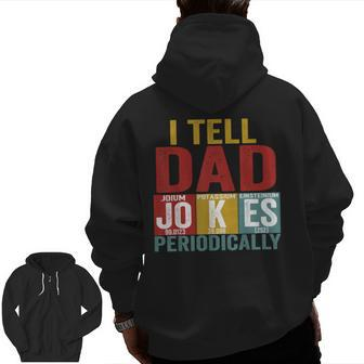 I Tell Dad Jokes Periodically Science Vintage Father's Day Zip Up Hoodie Back Print | Mazezy DE