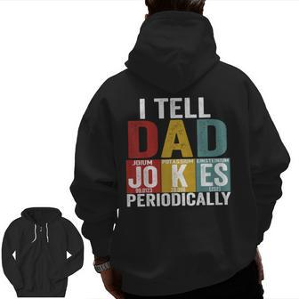 I Tell Dad Jokes Periodically Science Vintage Father's Day Zip Up Hoodie Back Print | Mazezy UK
