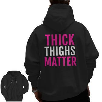 Thick Thighs Matter Gym Fitness Tee Powerlifting Zip Up Hoodie Back Print | Mazezy