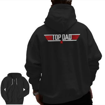 Top Dad 80S Father Air Humor Gun Fathers Day Zip Up Hoodie Back Print | Mazezy