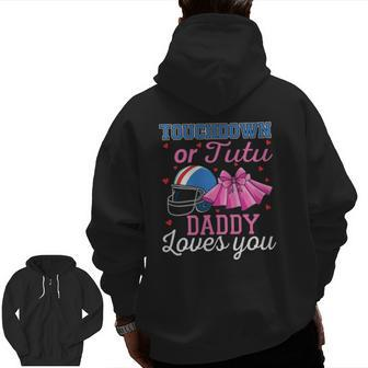 Touchdown Or Tutu Daddy Loves You Football Baby Shower Zip Up Hoodie Back Print | Mazezy