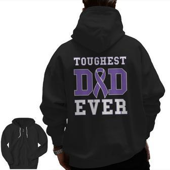 Toughest Dad Ever Hodgkin Lymphoma Father's Day Zip Up Hoodie Back Print | Mazezy