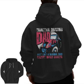 Tractor Driving Dad Farmer Zip Up Hoodie Back Print | Mazezy