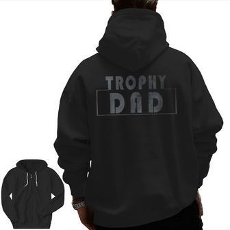 Trophy Dad Best Father Husband Father Day Vintage Zip Up Hoodie Back Print | Mazezy DE