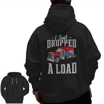 Truck Driver Says I Just Dropped A Load Present For Trucker Zip Up Hoodie Back Print | Mazezy