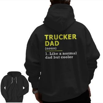 Trucker Dad Father Definition T Zip Up Hoodie Back Print | Mazezy