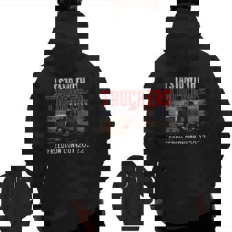 Trucker Support I Stand With Truckers Freedom Convoy 2022 Ver2 Zip Up Hoodie Back Print | Mazezy