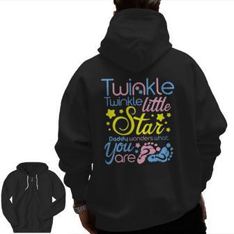 Twinkle Little Star Daddy Wonders What You Are Gender Reveal Zip Up Hoodie Back Print | Mazezy