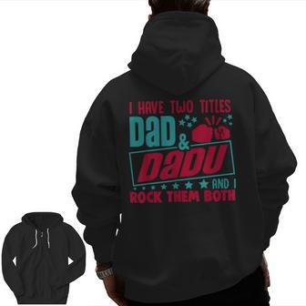 I Have Two Title Dad And Dadu & I Rock Indian Grandpa Zip Up Hoodie Back Print | Mazezy