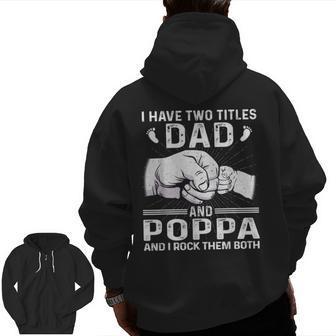 I Have Two Titles Dad & Poppa Christmas Father's Day Zip Up Hoodie Back Print | Mazezy