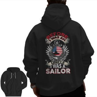 Before I Was An Uncle I Was A Sailor Us Navy Veteran Zip Up Hoodie Back Print | Mazezy DE