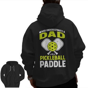Never Underestimate Dad Pickleball Father's Day Zip Up Hoodie Back Print | Mazezy