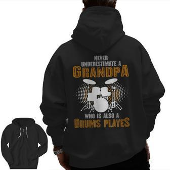 Never Underestimate Grandpa Who Is Also A Drums Player Zip Up Hoodie Back Print | Mazezy