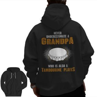 Never Underestimate Grandpa Who Is Also A Tambourine Player Zip Up Hoodie Back Print | Mazezy