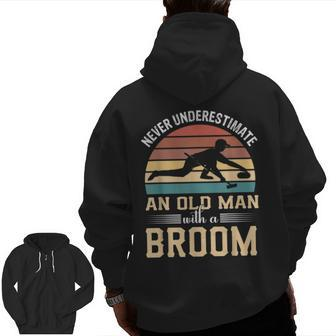Never Underestimate An Old Man With A Broom Curling Grandpa Grandpa Zip Up Hoodie Back Print | Mazezy