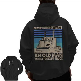 Never Underestimate Old Man With Forklift Truck Driver Zip Up Hoodie Back Print | Mazezy