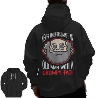 Never Underestimate An Old Man With A Grumpy Face Grandpa Zip Up Hoodie Back Print | Mazezy