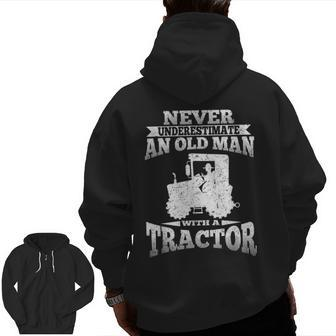 Never Underestimate An Old Man Tractor Grandpa Grandpa Zip Up Hoodie Back Print | Mazezy