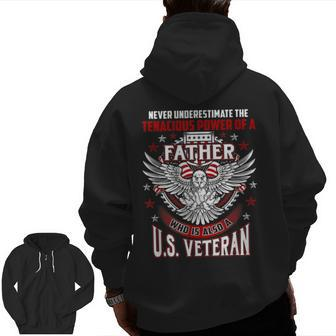 Never Underestimate US Veteran Father Daddy Dad Zip Up Hoodie Back Print | Mazezy